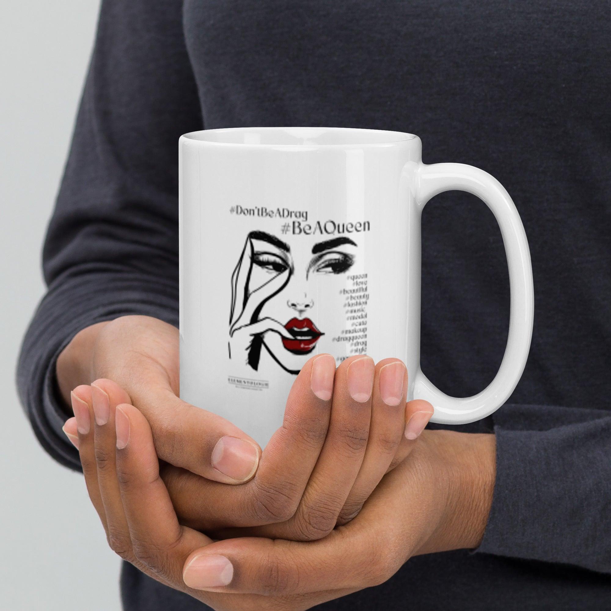 White glossy mug-Don't Be A Drag - Elementologie