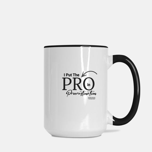 Mug Deluxe 15oz. I Put the Pro in Procrastination