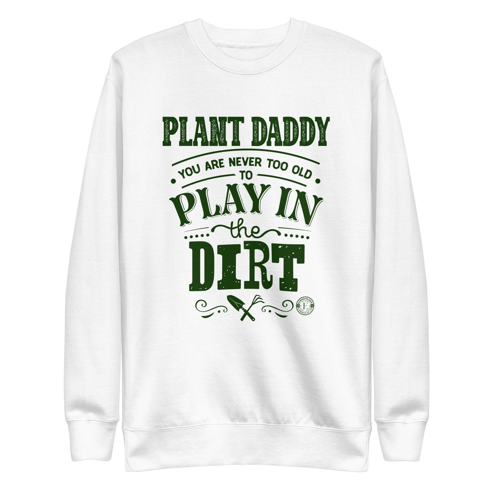 Premium Sweatshirt-Plant Daddy - Elementologie