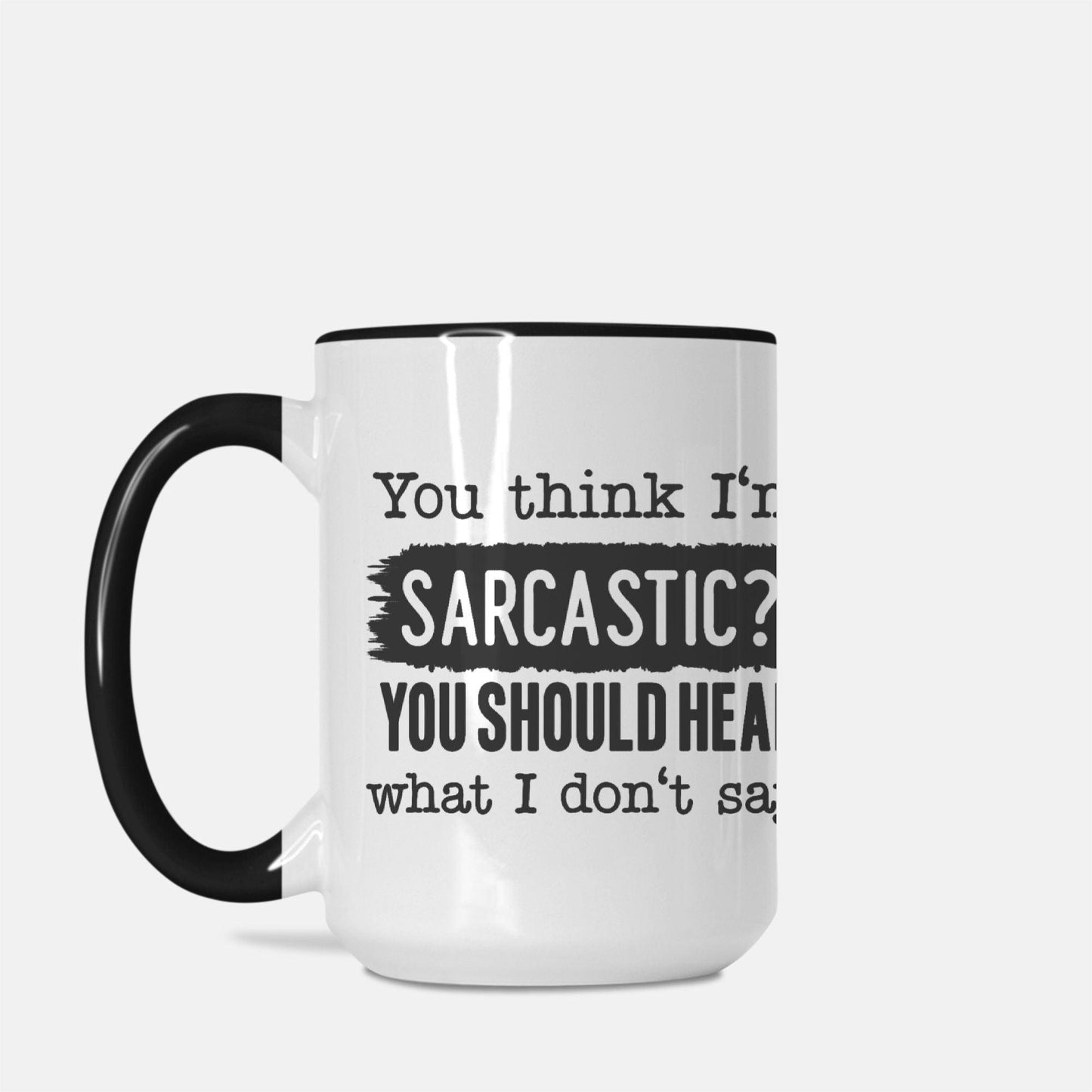 Coffee Mug Deluxe 15oz. -Sarcastic - Premium  from Elementologie - Just $18! Shop now at Elementologie